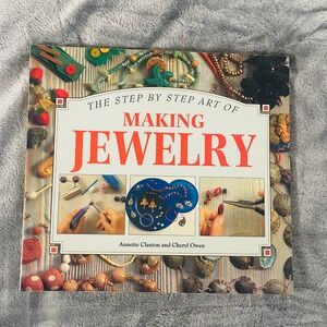 The Step by Step Art of Making‎ Jewelry How To Book Craft Projects Beads